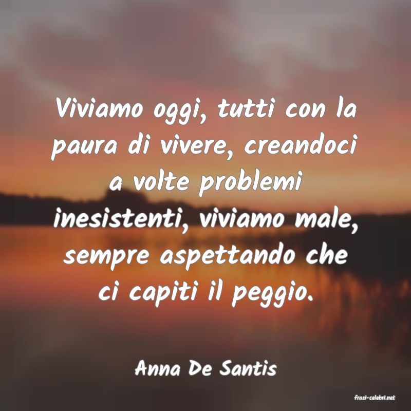 frasi di Anna De Santis