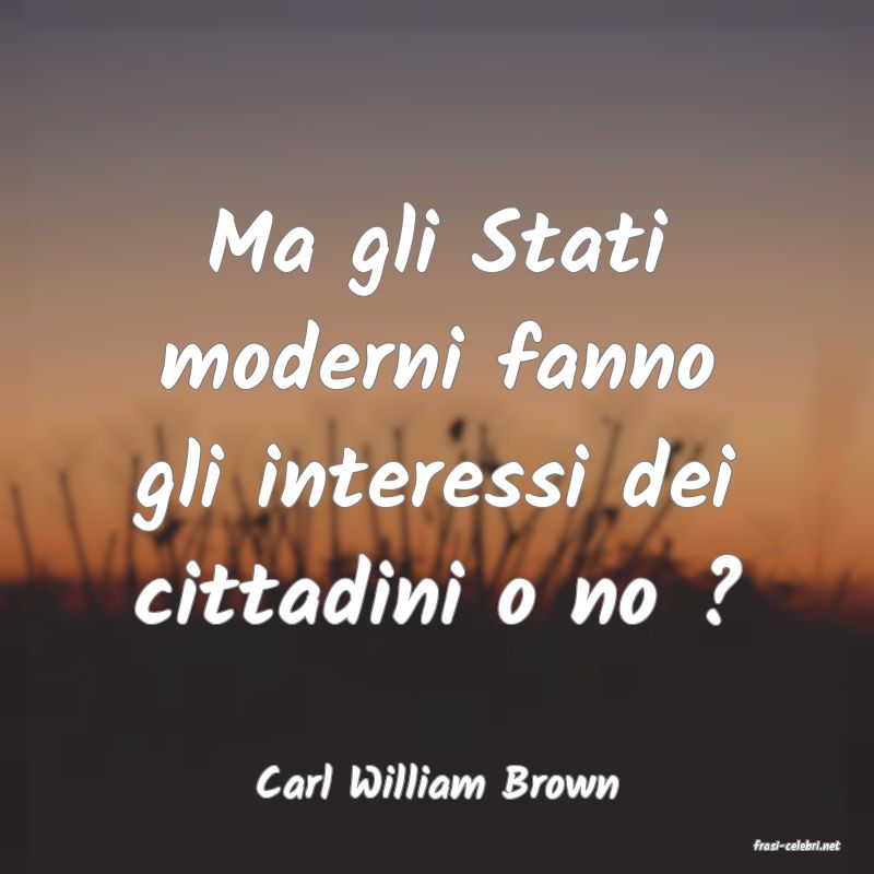 frasi di Carl William Brown