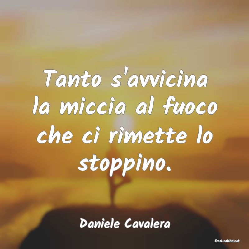 frasi di Daniele Cavalera