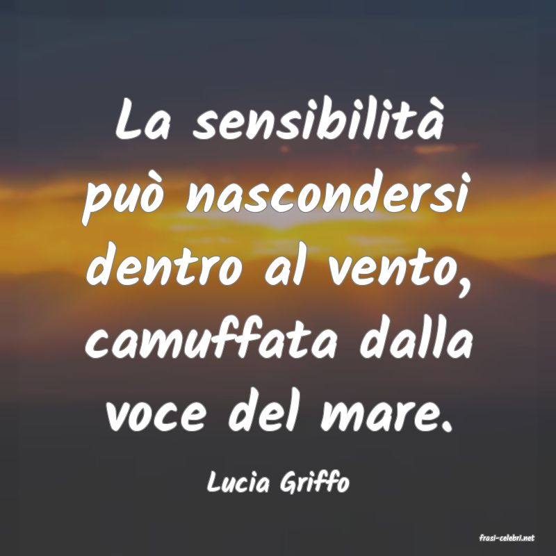 frasi di  Lucia Griffo
