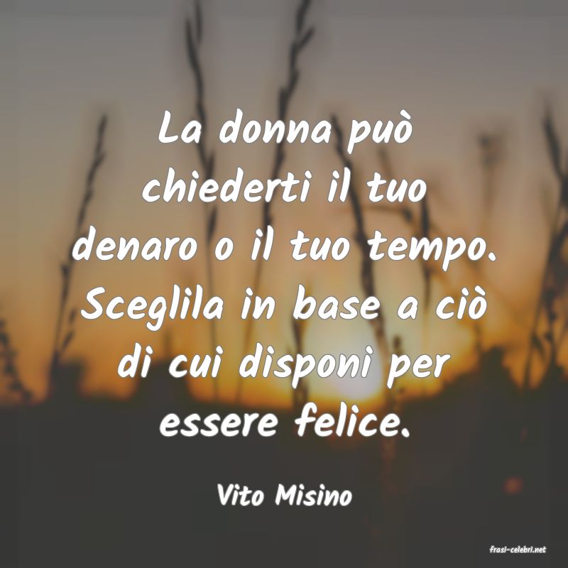 frasi di  Vito Misino
