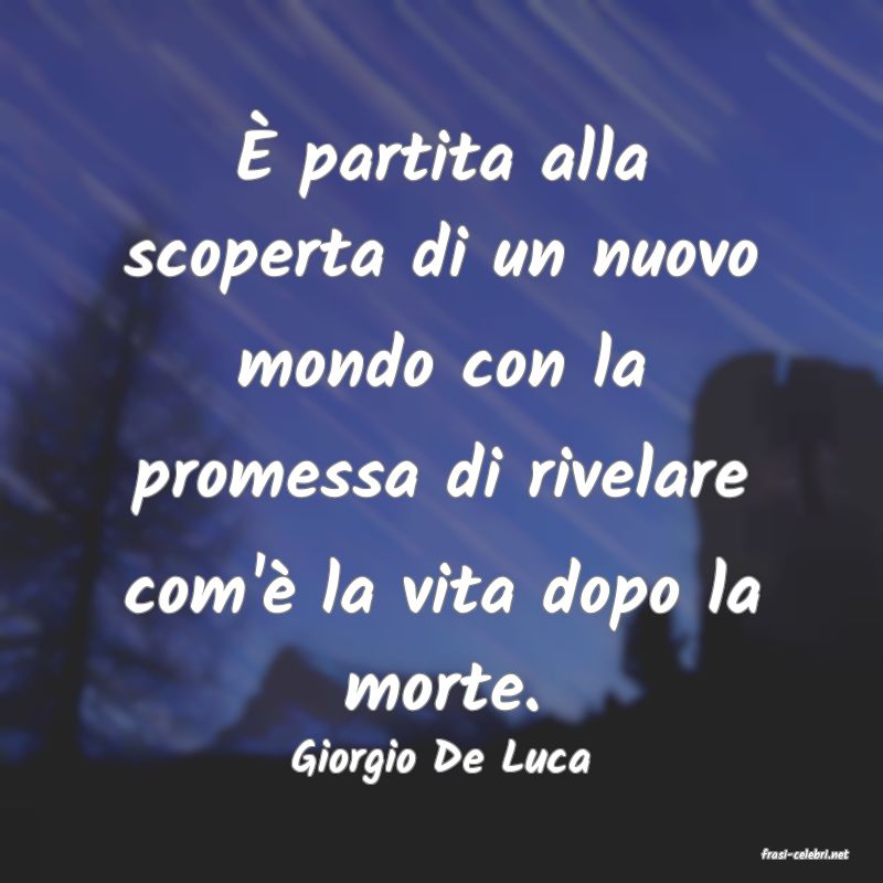 frasi di  Giorgio De Luca
