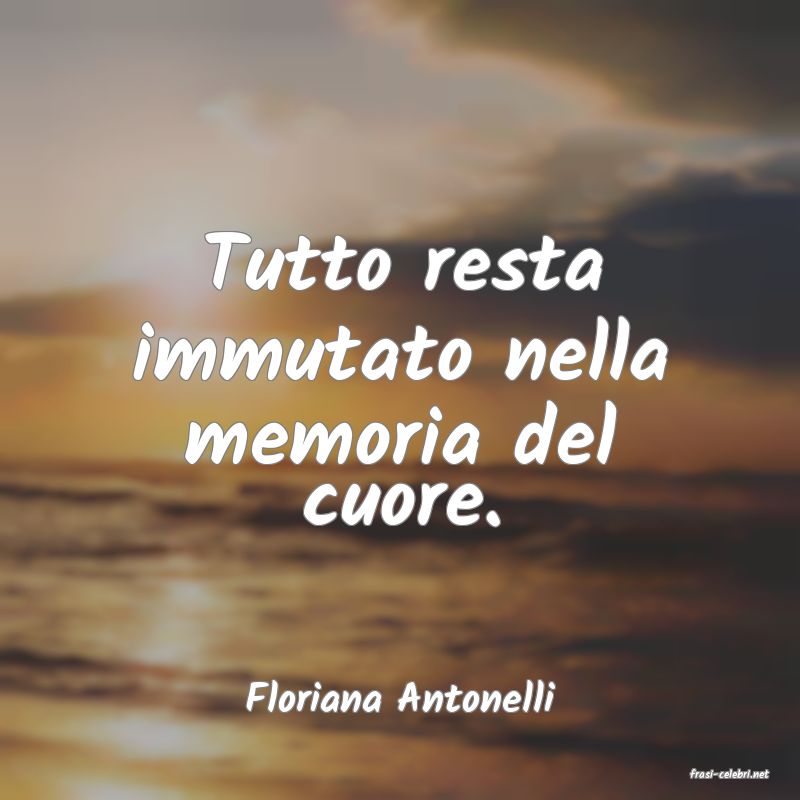frasi di  Floriana Antonelli
