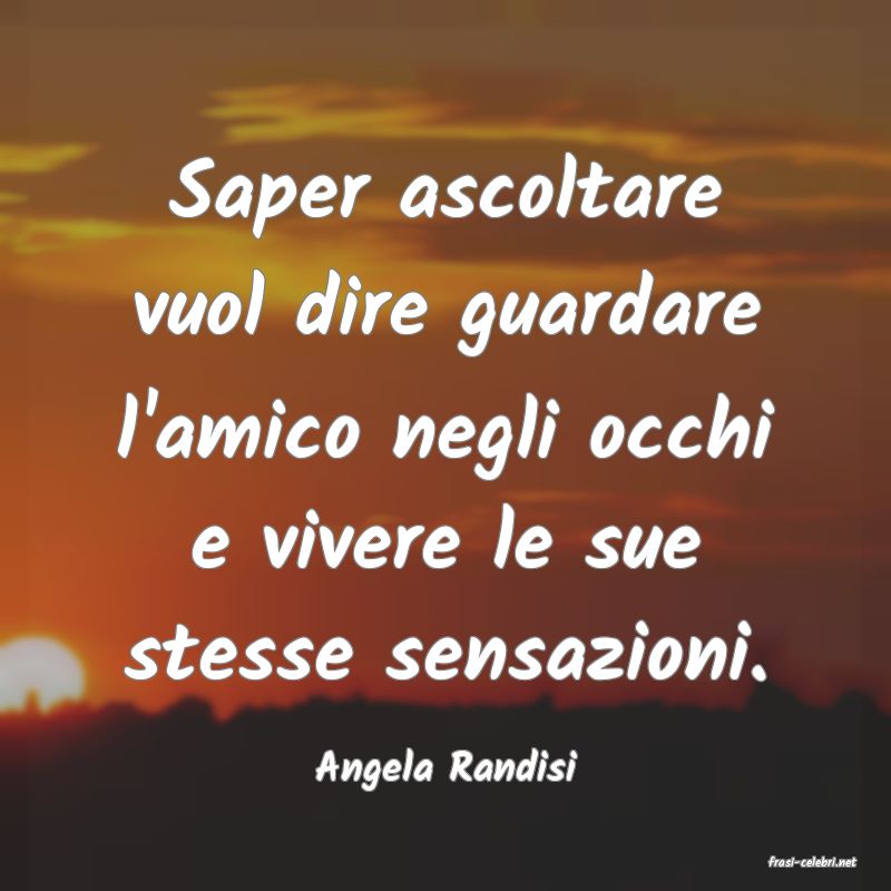 frasi di  Angela Randisi
