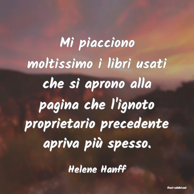frasi di  Helene Hanff

