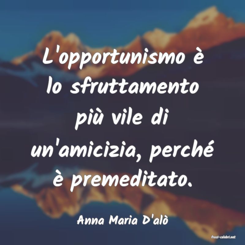 frasi di Anna Maria D'al�