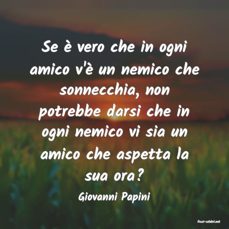 frasi di  Giovanni Papini
