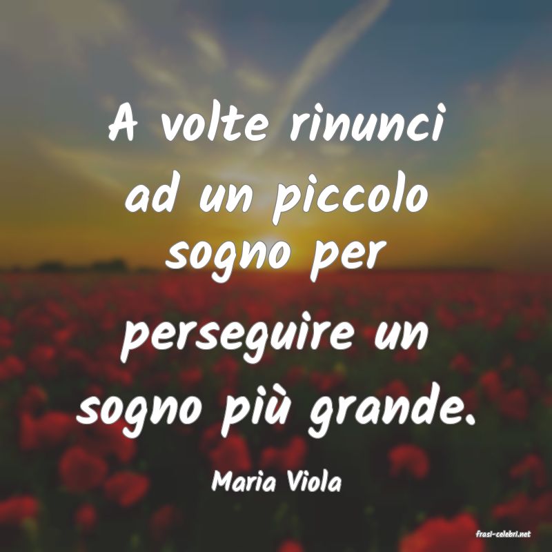 frasi di  Maria Viola
