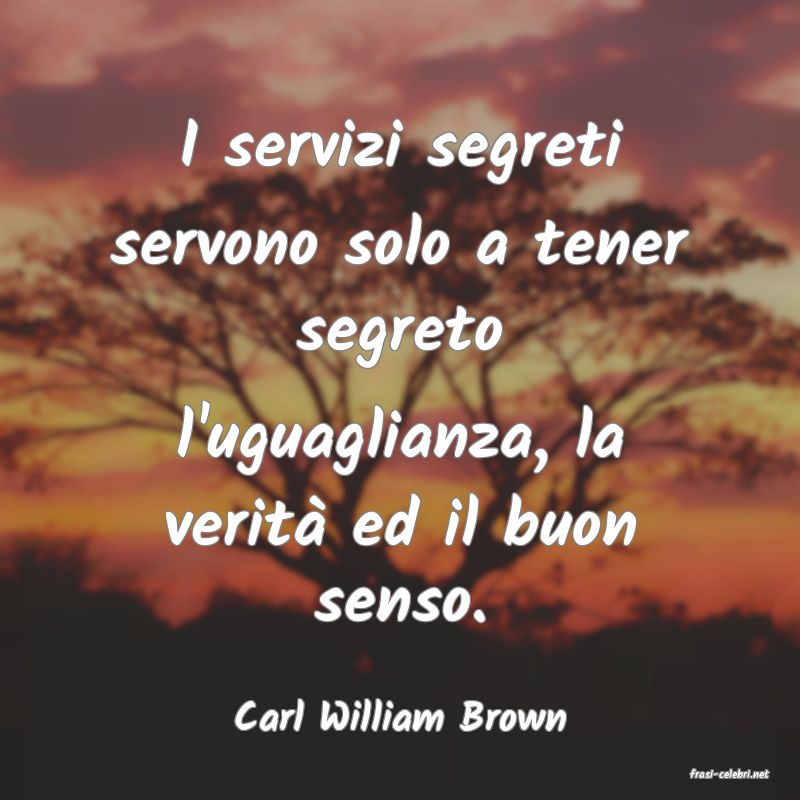 frasi di Carl William Brown