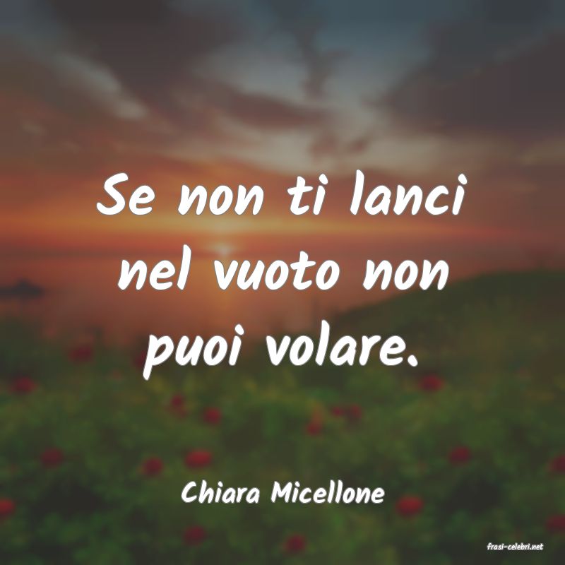 frasi di  Chiara Micellone
