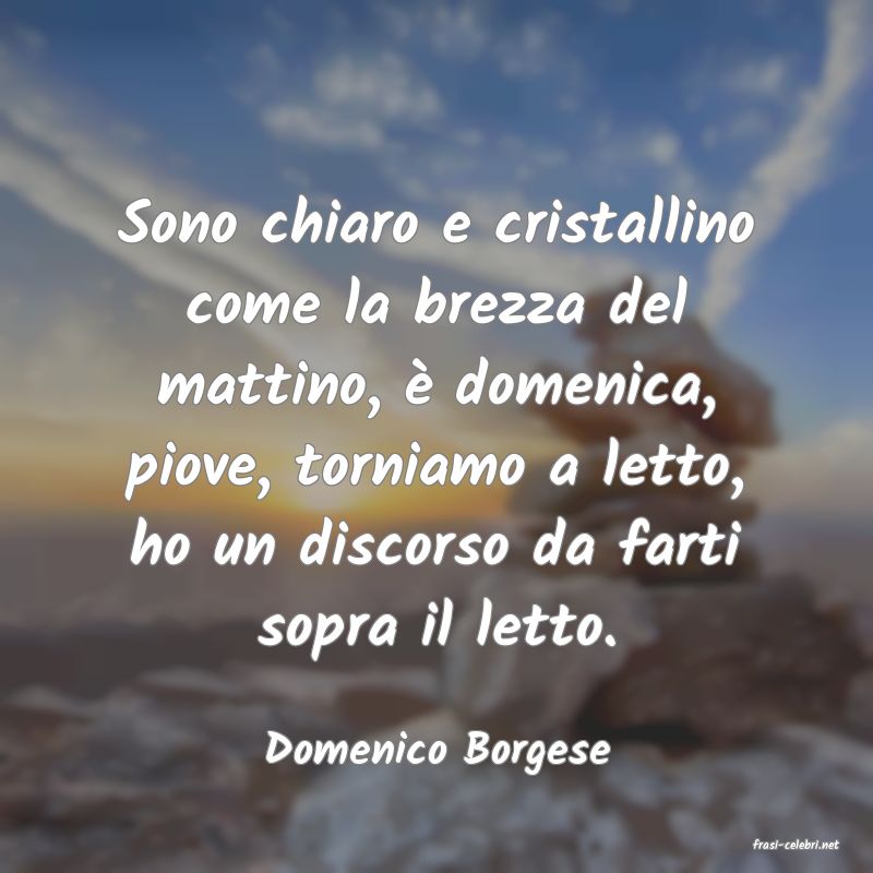 frasi di  Domenico Borgese
