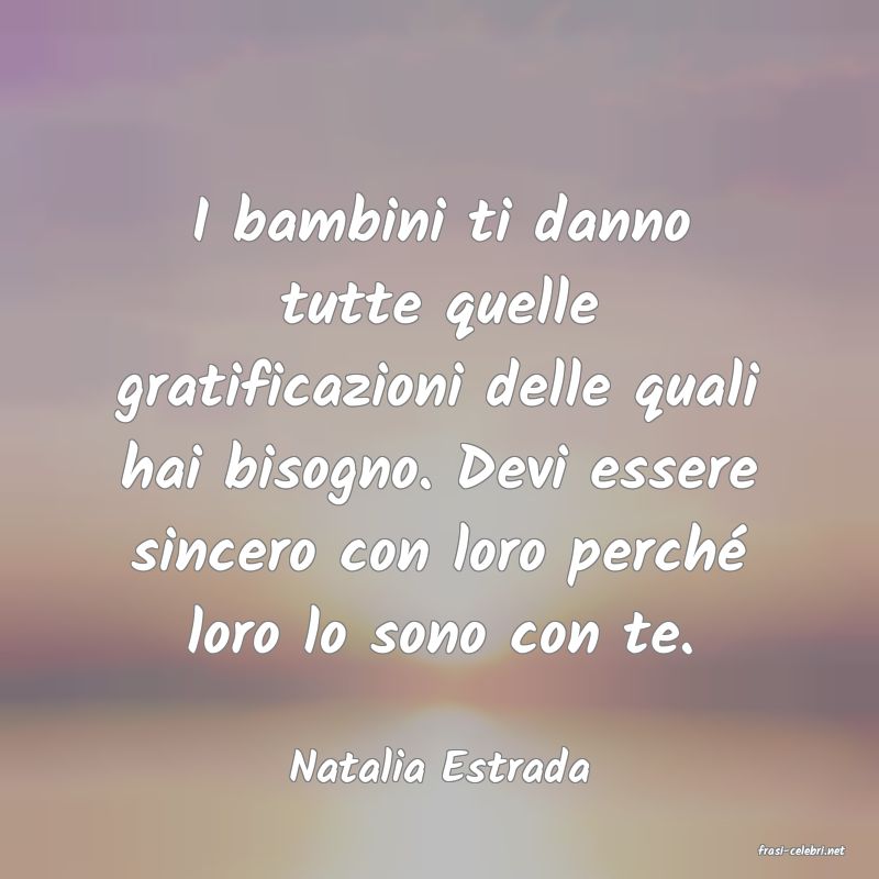 frasi di  Natalia Estrada

