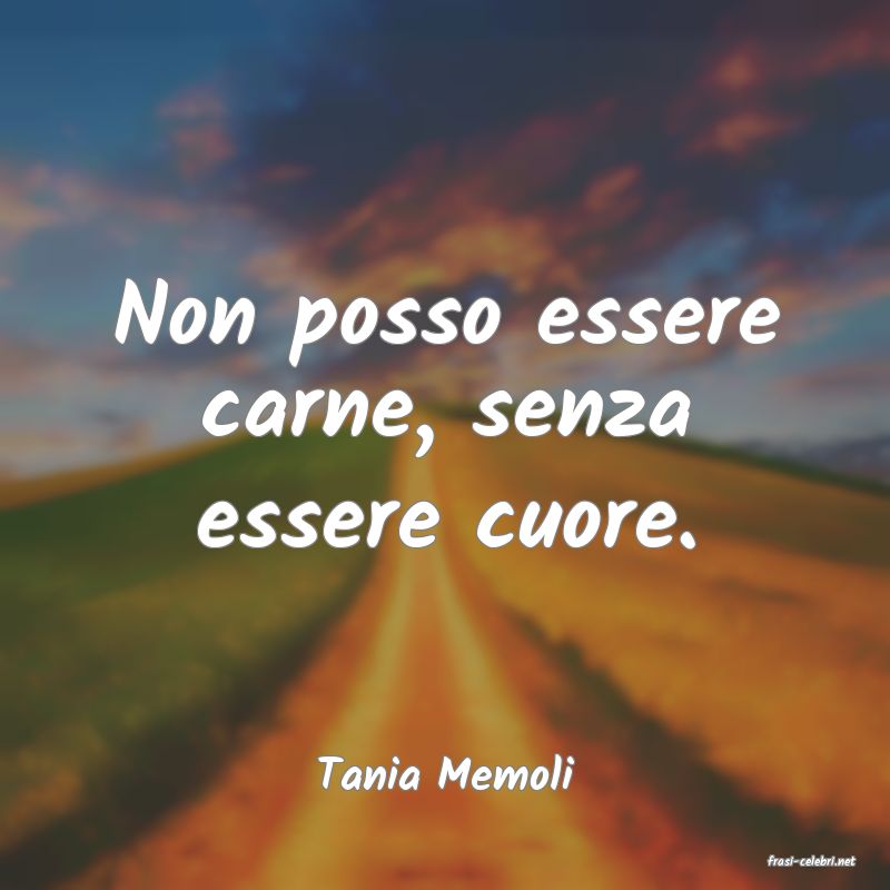 frasi di  Tania Memoli
