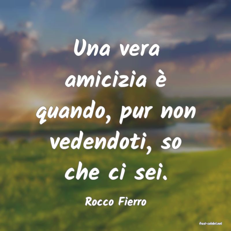 frasi di  Rocco Fierro
