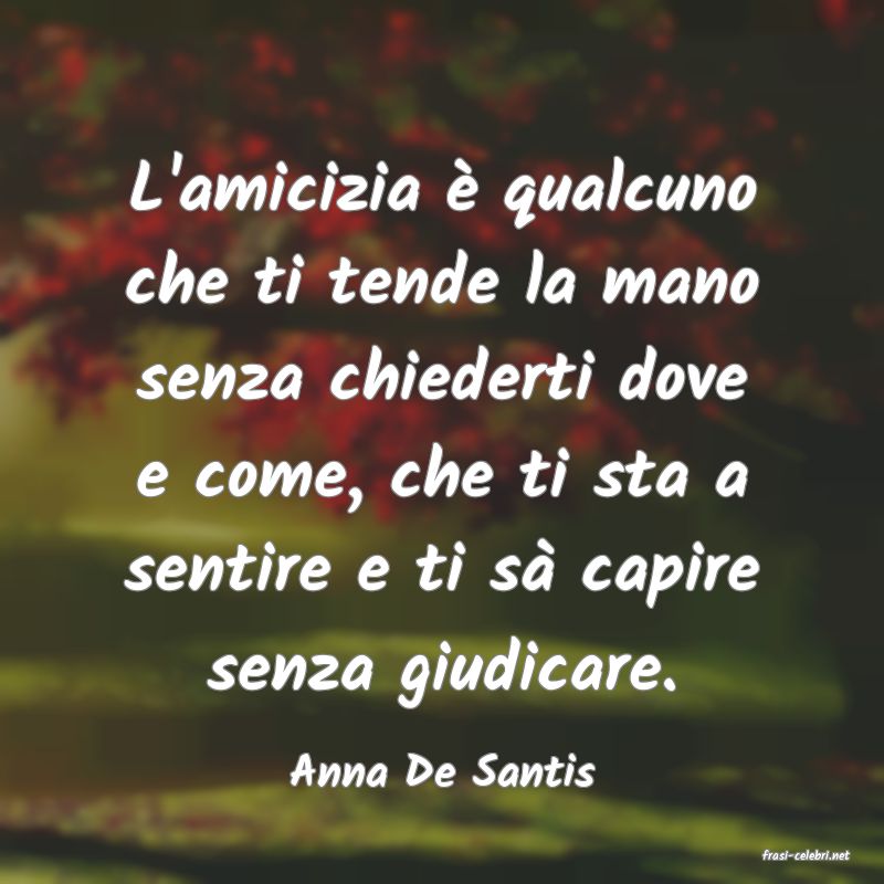 frasi di  Anna De Santis
