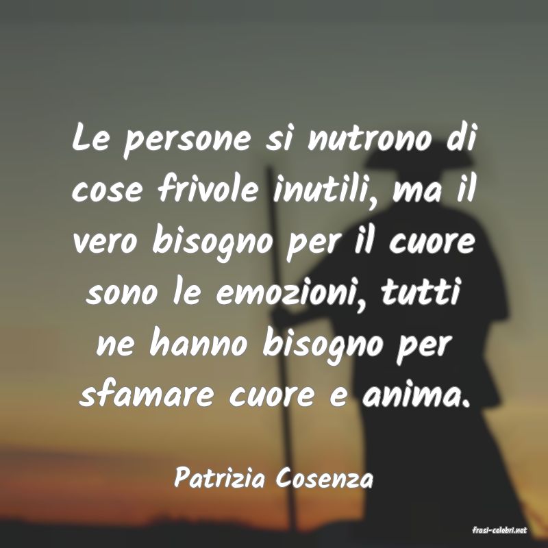 frasi di  Patrizia Cosenza
