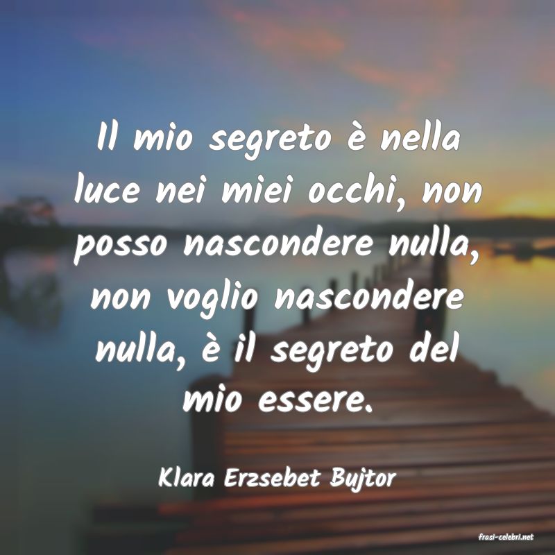 frasi di  Klara Erzsebet Bujtor
