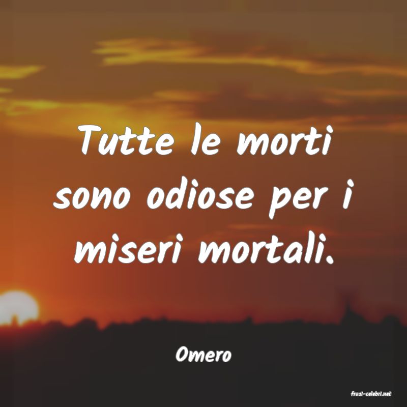 frasi di  Omero
