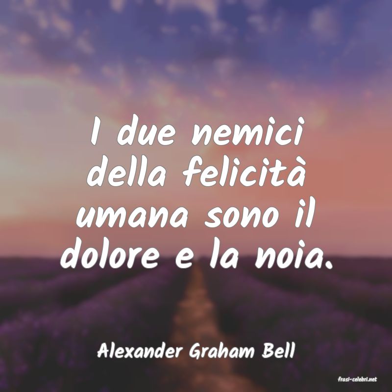 frasi di Alexander Graham Bell