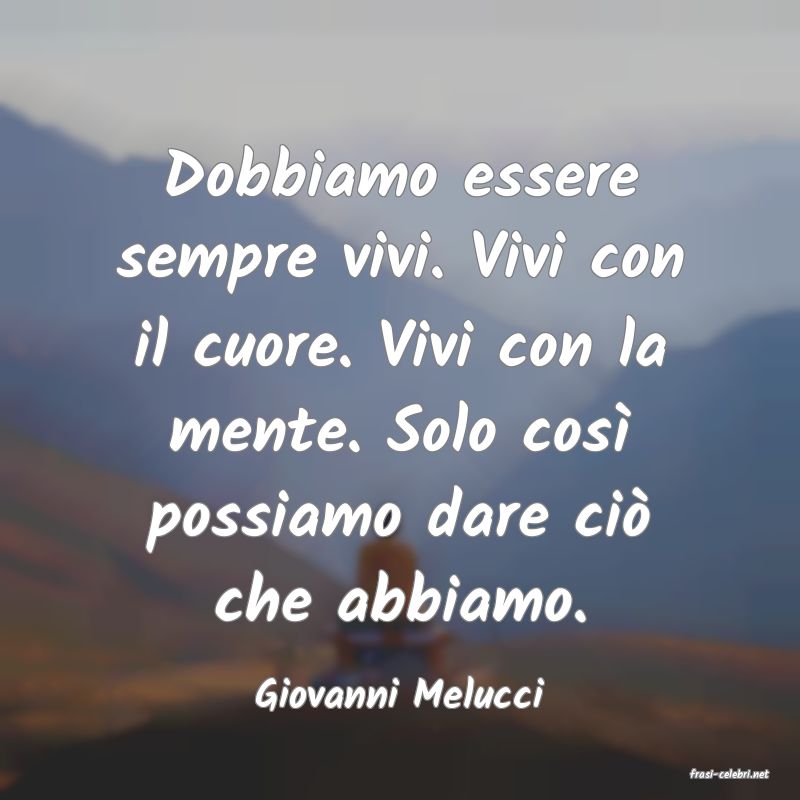 frasi di  Giovanni Melucci
