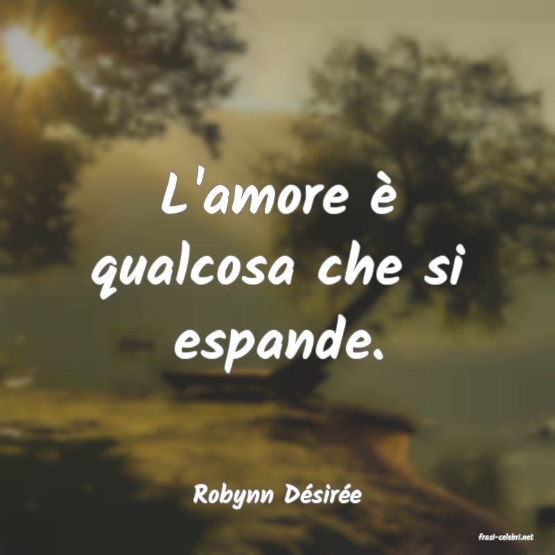 frasi di Robynn Dsire