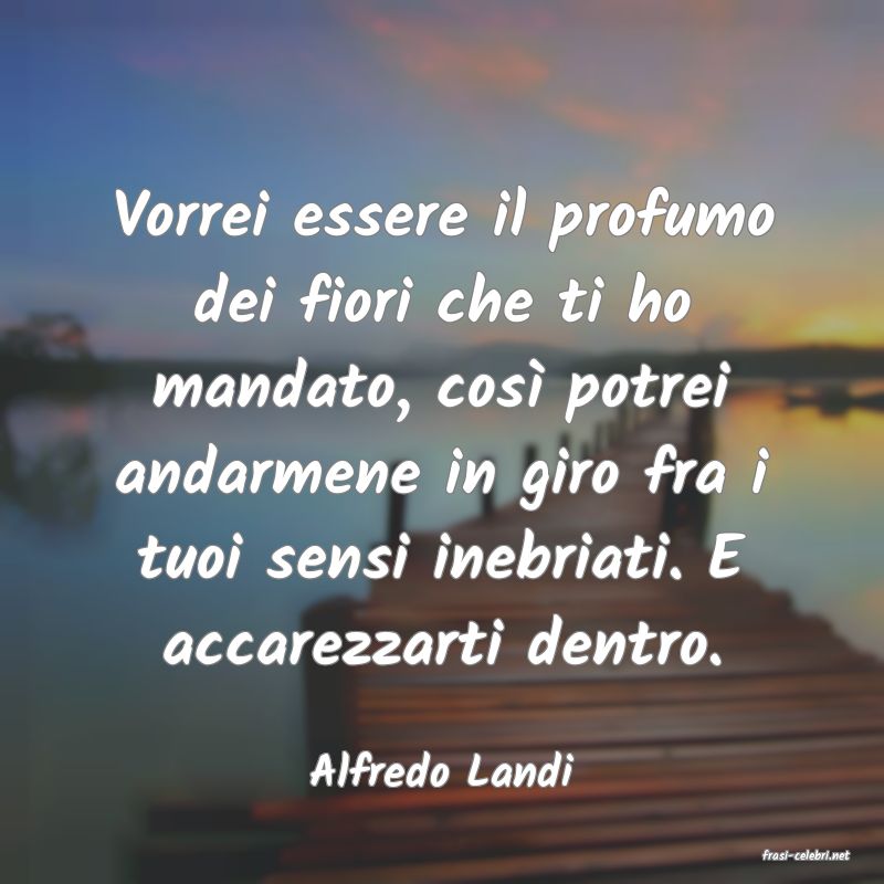frasi di  Alfredo Landi
