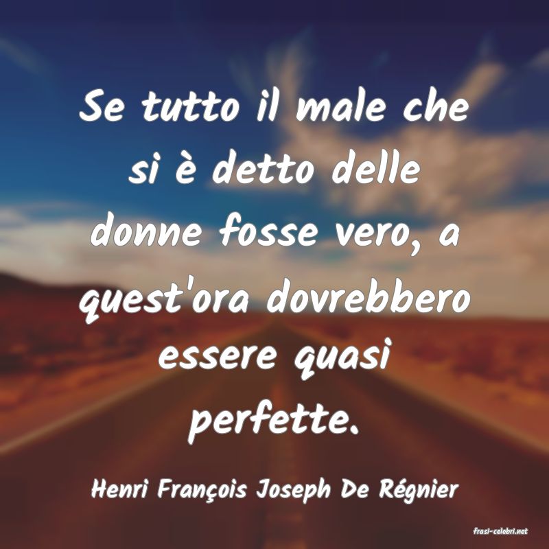 frasi di Henri Franois Joseph De Rgnier