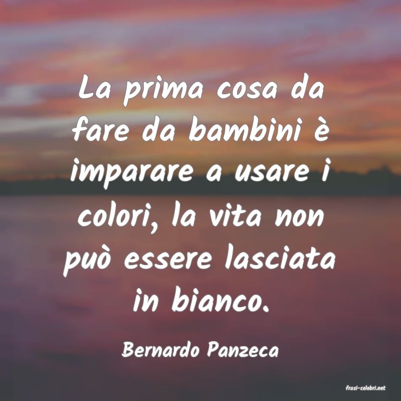 frasi di  Bernardo Panzeca
