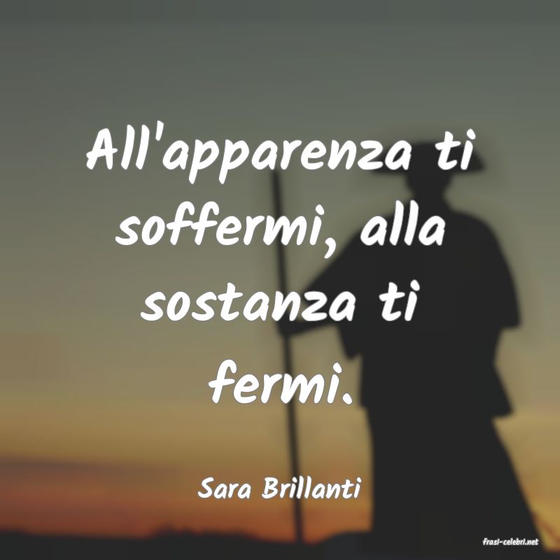 frasi di  Sara Brillanti
