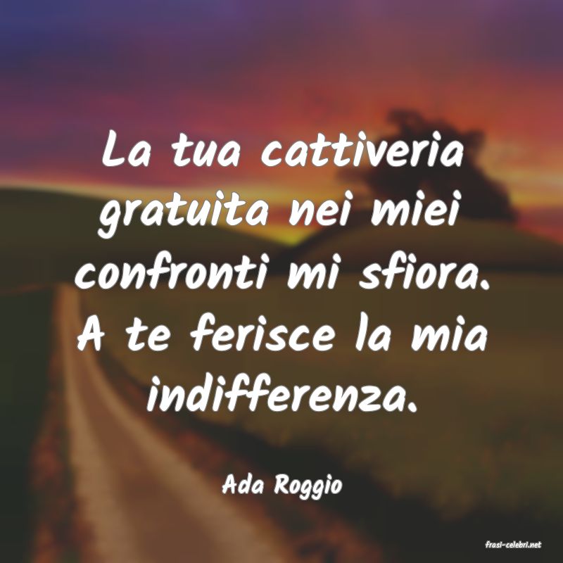 frasi di  Ada Roggio
