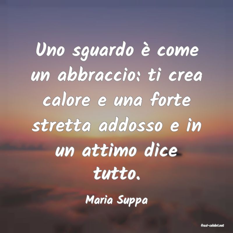 frasi di  Maria Suppa
