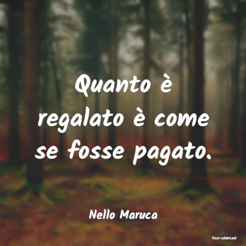 frasi di  Nello Maruca
