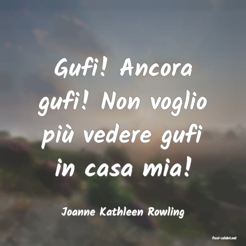 frasi di  Joanne Kathleen Rowling

