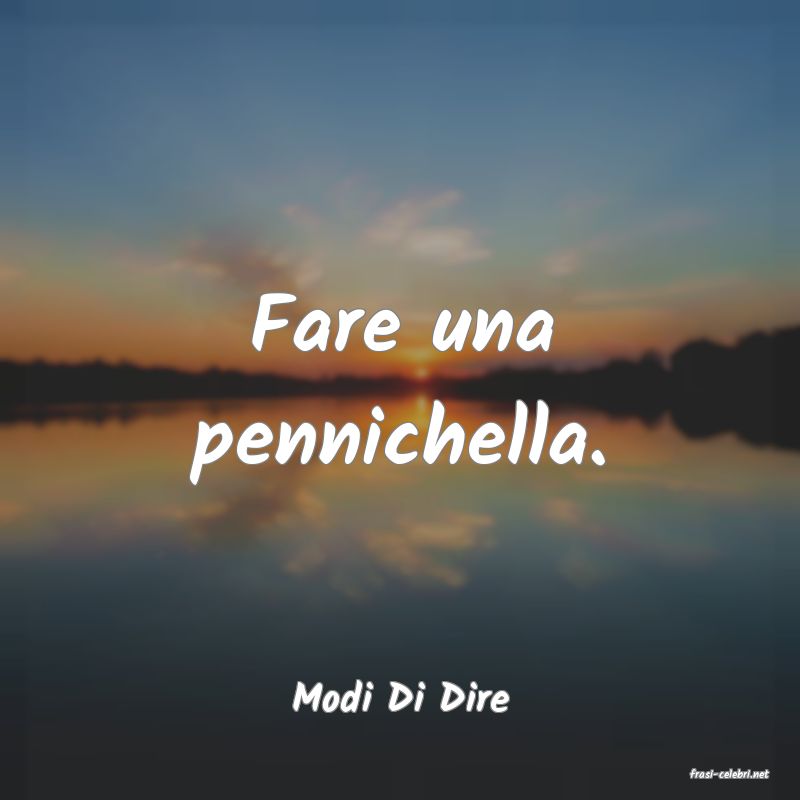 frasi di  Modi Di Dire
