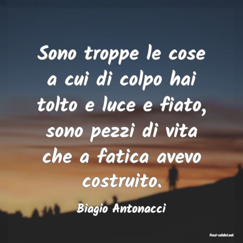 frasi di  Biagio Antonacci

