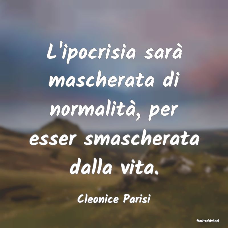 frasi di  Cleonice Parisi
