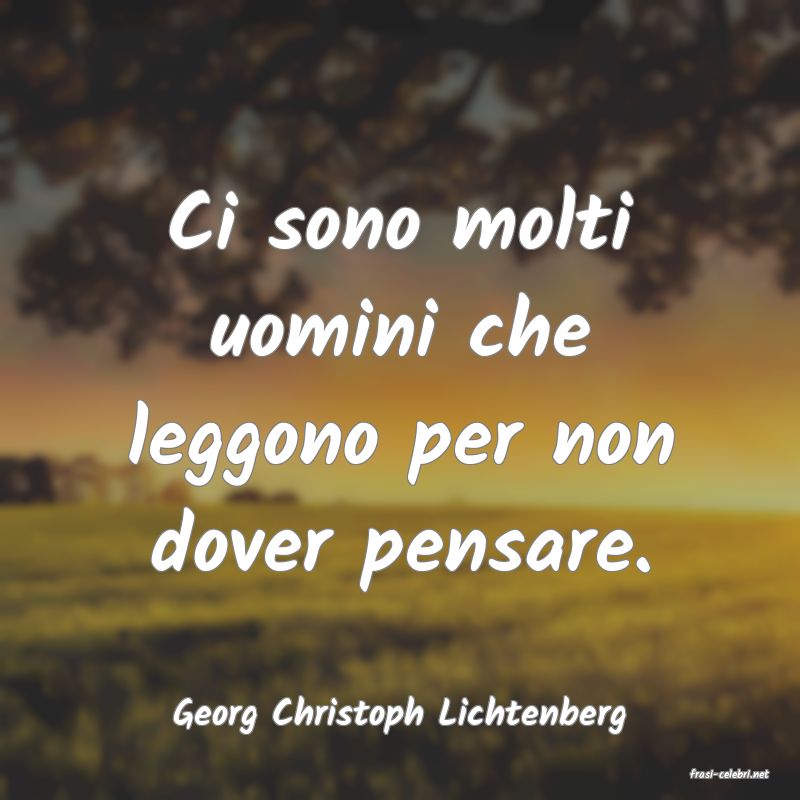 frasi di Georg Christoph Lichtenberg