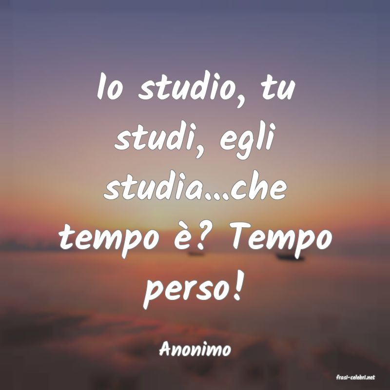 frasi di Anonimo