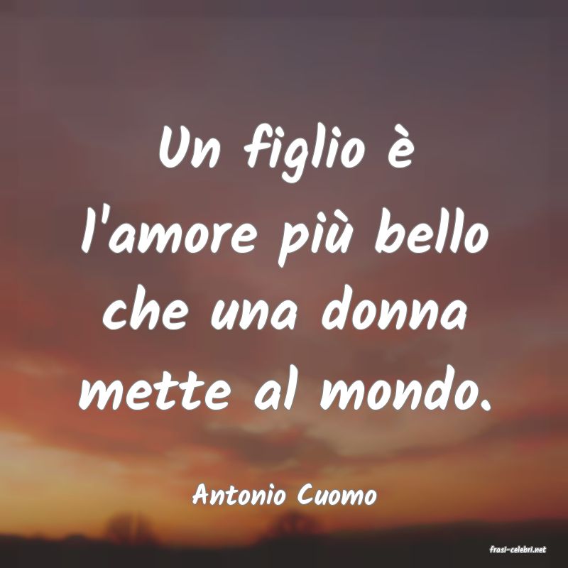 frasi di  Antonio Cuomo
