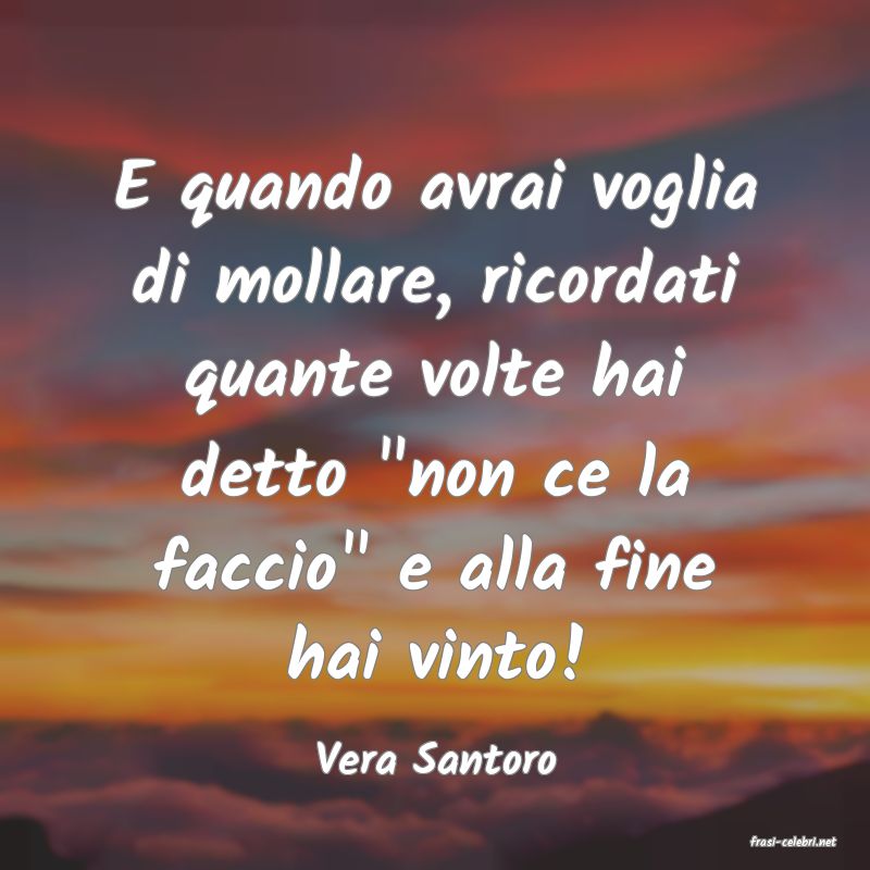 frasi di  Vera Santoro
