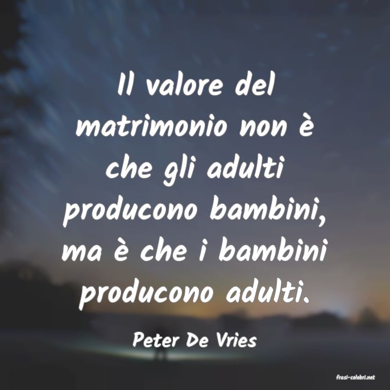 frasi di  Peter De Vries
