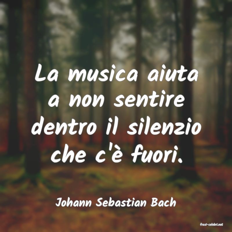 frasi di  Johann Sebastian Bach
