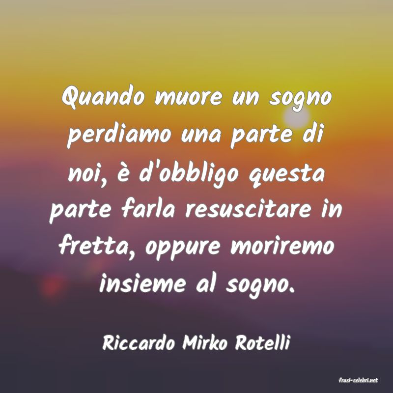 frasi di Riccardo Mirko Rotelli