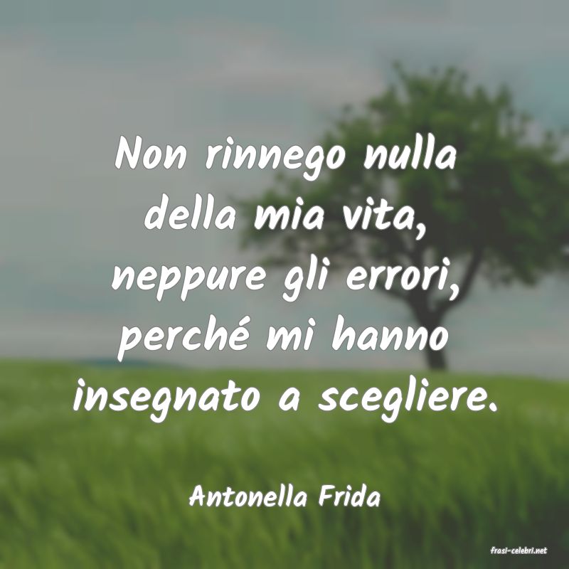 frasi di  Antonella Frida
