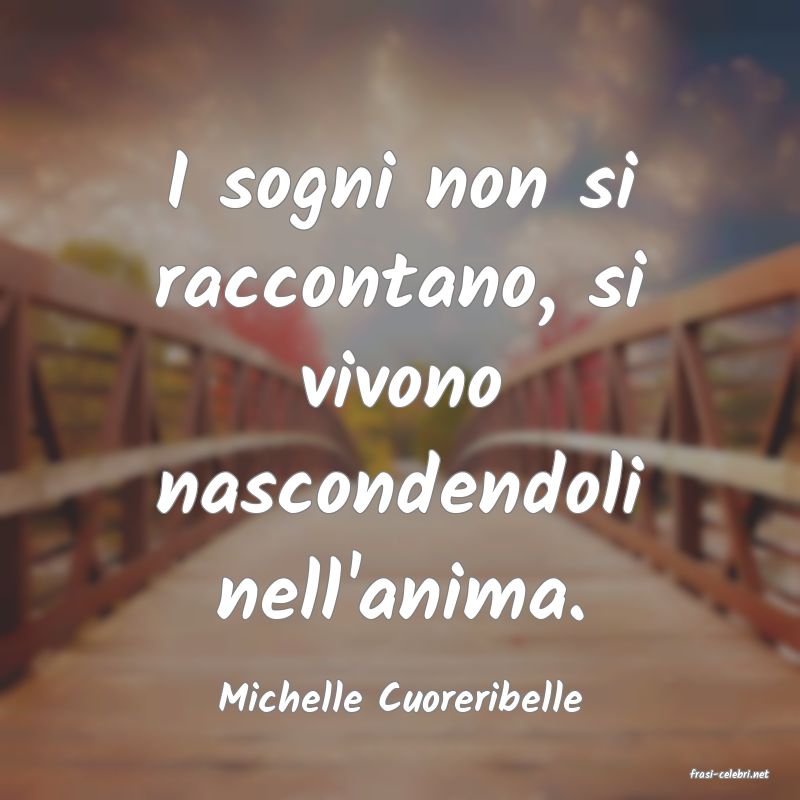 frasi di  Michelle Cuoreribelle
