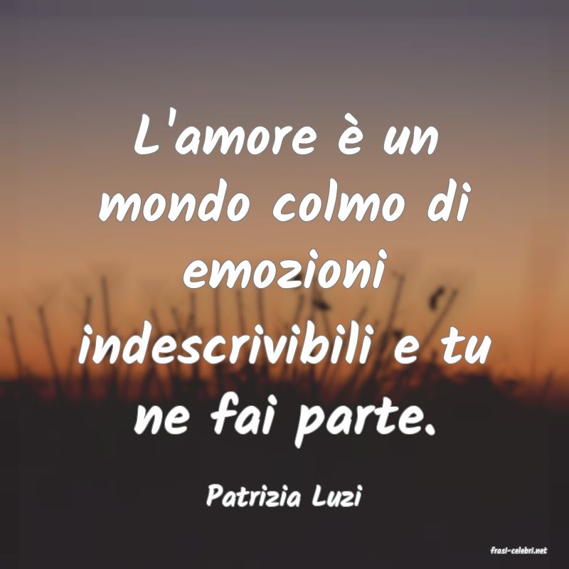 frasi di  Patrizia Luzi
