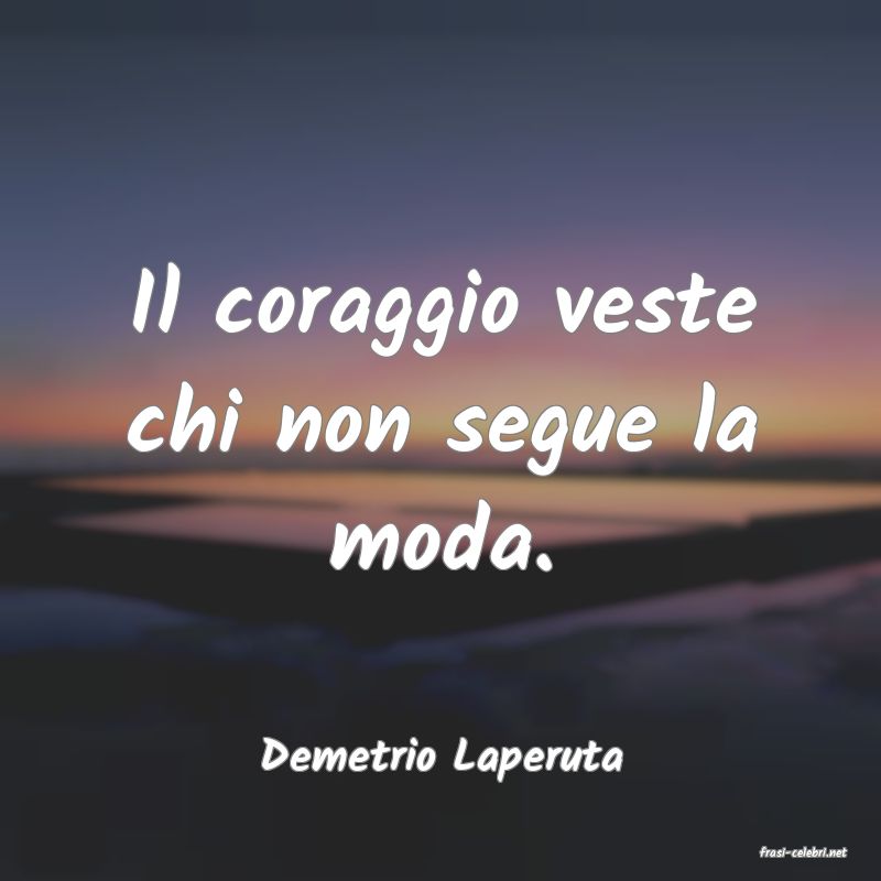 frasi di  Demetrio Laperuta
