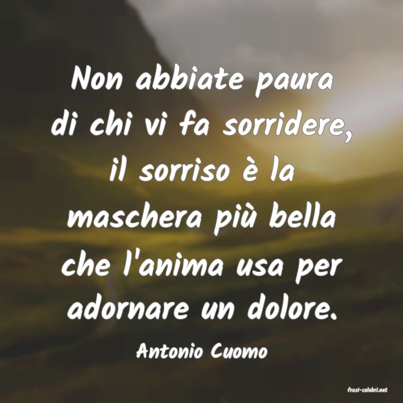frasi di  Antonio Cuomo
