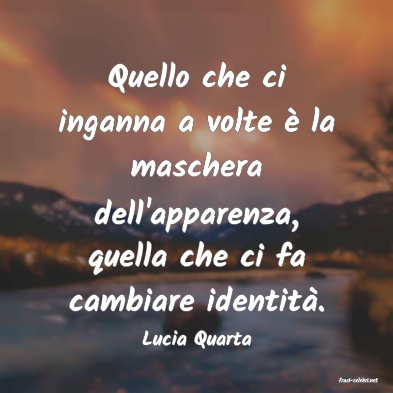frasi di  Lucia Quarta
