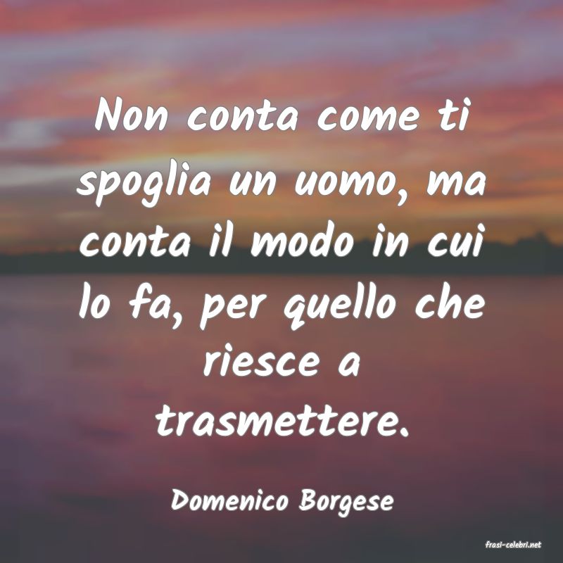 frasi di Domenico Borgese